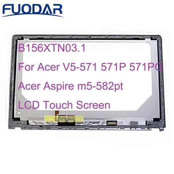B156XTN03.1 Acer V5-571 571P 571PG Acer Aspire m5-582pt LCD Jutiklinis Ekranas Su Rėmu arba Be rėmo